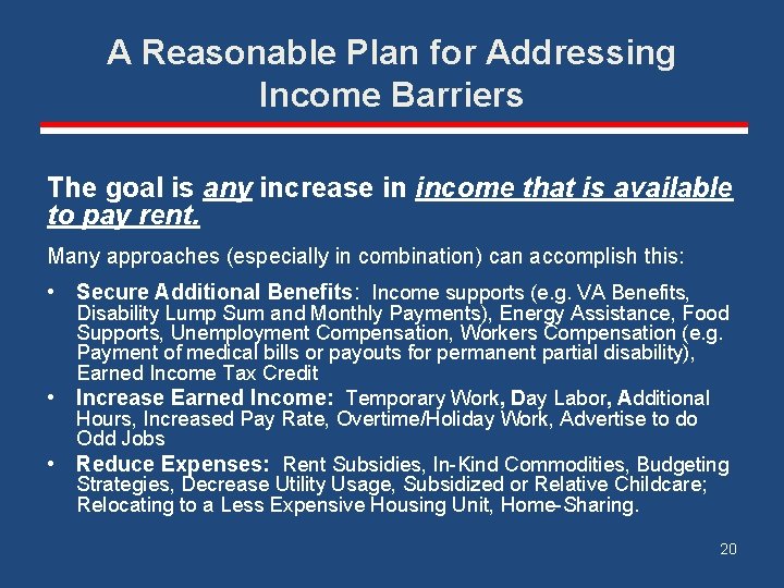 A Reasonable Plan for Addressing Income Barriers The goal is any increase in income