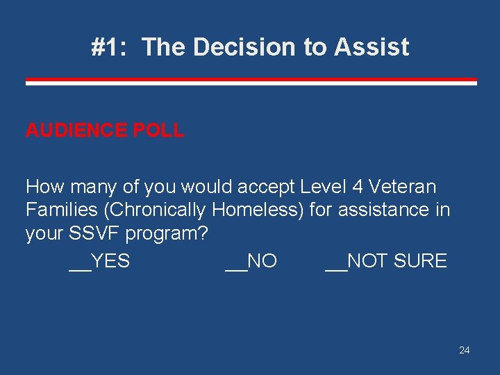 #1: The Decision to Assist AUDIENCE POLL How many of you would accept Level