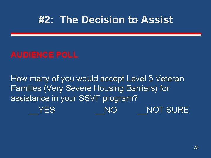 #2: The Decision to Assist AUDIENCE POLL How many of you would accept Level