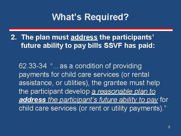What’s Required? 2. The plan must address the participants’ future ability to pay bills