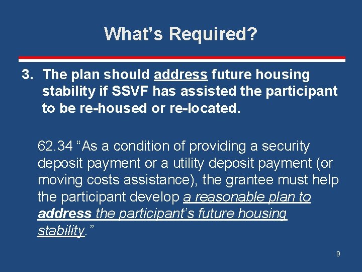 What’s Required? 3. The plan should address future housing stability if SSVF has assisted