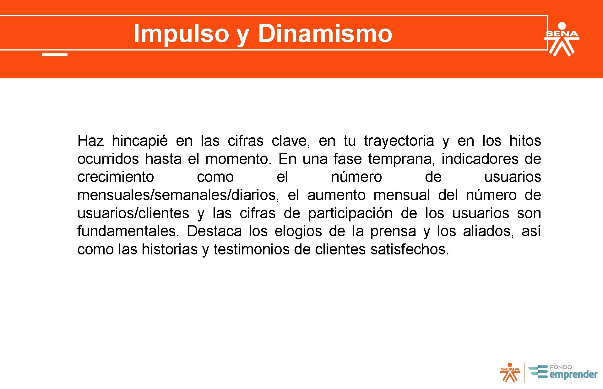 Impulso y Dinamismo Haz hincapié en las cifras clave, en tu trayectoria y en