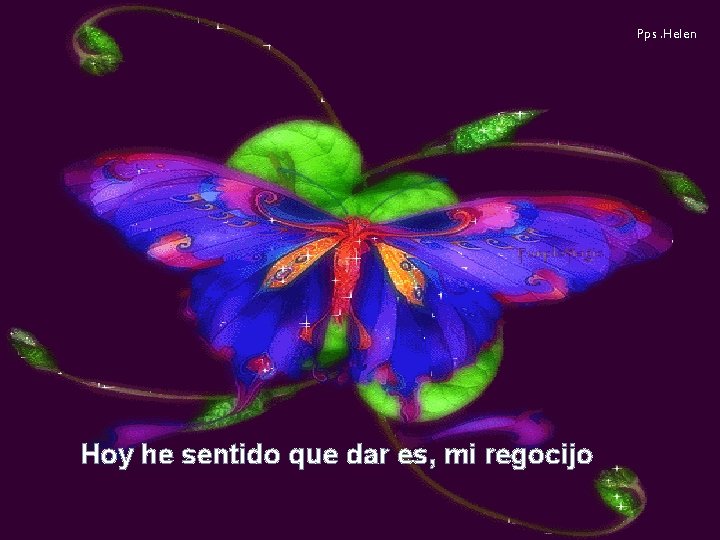 Pps. Helen Hoy he sentido que dar es, mi regocijo 