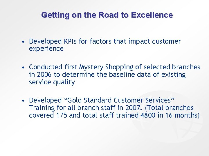 Getting on the Road to Excellence • Developed KPIs for factors that impact customer