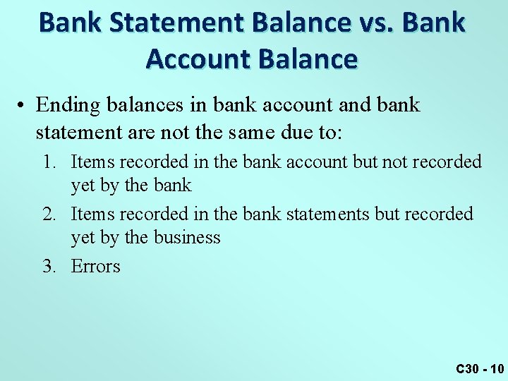 Bank Statement Balance vs. Bank Account Balance • Ending balances in bank account and