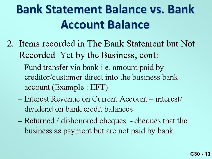 Bank Statement Balance vs. Bank Account Balance 2. Items recorded in The Bank Statement