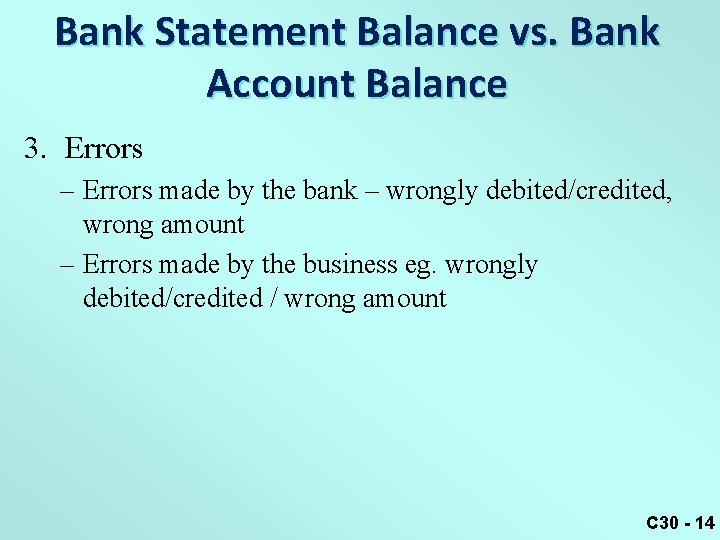 Bank Statement Balance vs. Bank Account Balance 3. Errors – Errors made by the
