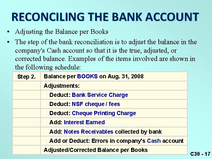 RECONCILING THE BANK ACCOUNT • Adjusting the Balance per Books • The step of