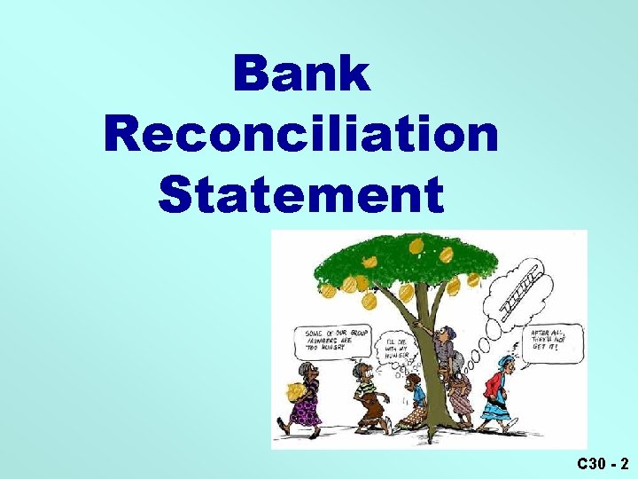 Bank Reconciliation Statement C 30 - 2 