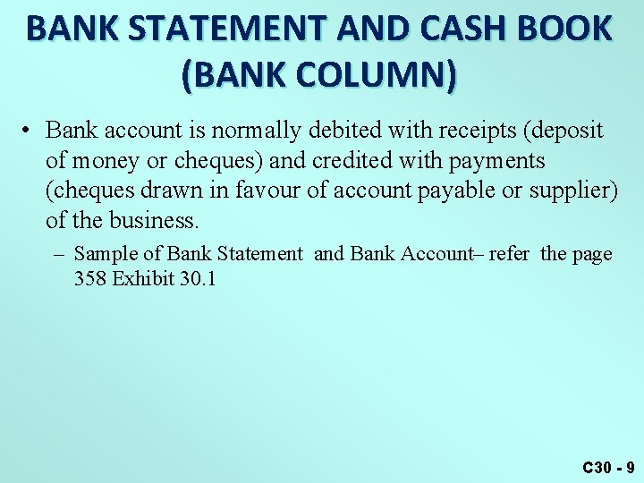 BANK STATEMENT AND CASH BOOK (BANK COLUMN) • Bank account is normally debited with