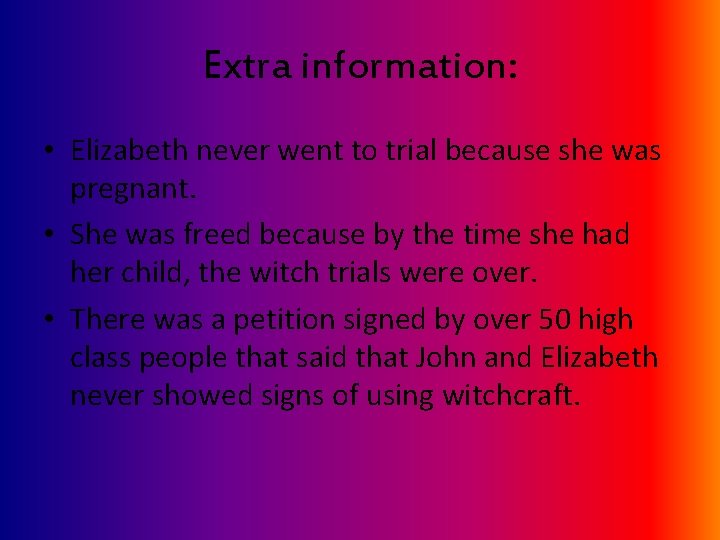 Extra information: • Elizabeth never went to trial because she was pregnant. • She