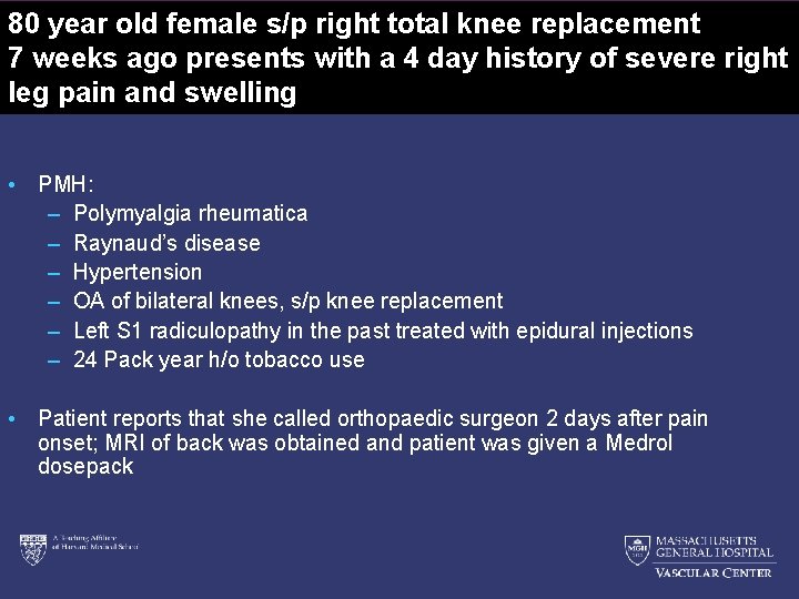 80 year old female s/p right total knee replacement 7 weeks ago presents with