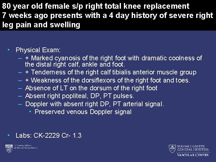 80 year old female s/p right total knee replacement 7 weeks ago presents with