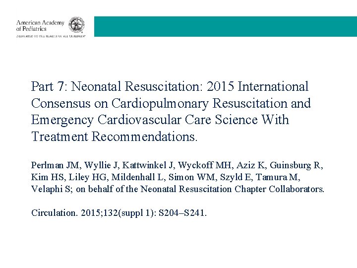 Part 7: Neonatal Resuscitation: 2015 International Consensus on Cardiopulmonary Resuscitation and Emergency Cardiovascular Care