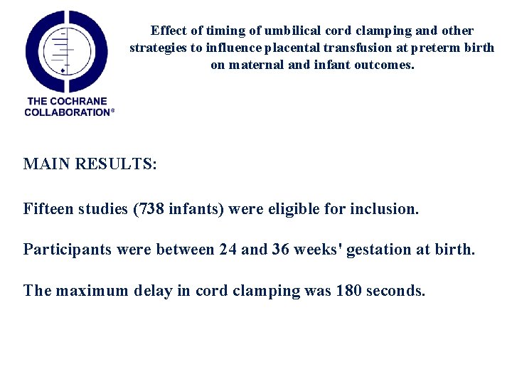 Effect of timing of umbilical cord clamping and other strategies to influence placental transfusion