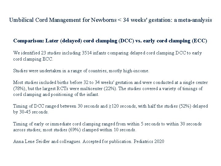 Umbilical Cord Management for Newborns < 34 weeks' gestation: a meta-analysis Comparison: Later (delayed)