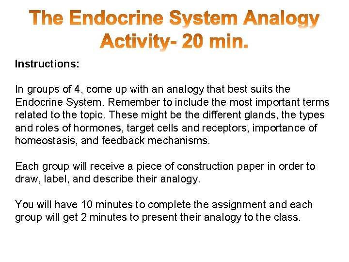 Instructions: In groups of 4, come up with an analogy that best suits the