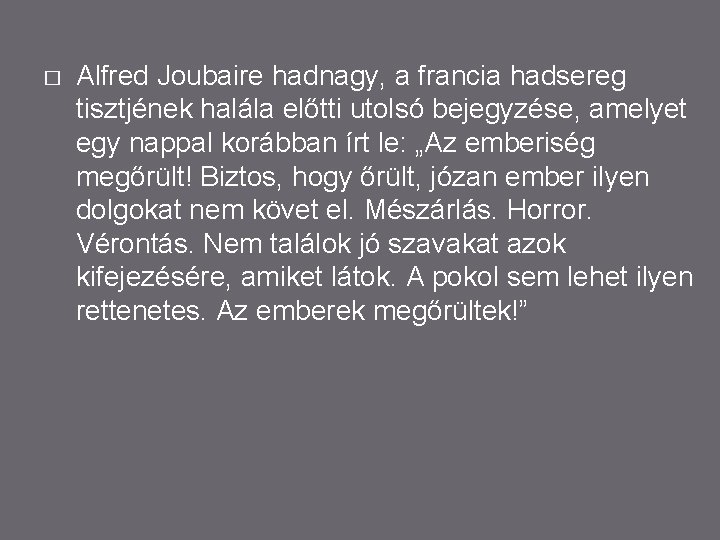� Alfred Joubaire hadnagy, a francia hadsereg tisztjének halála előtti utolsó bejegyzése, amelyet egy