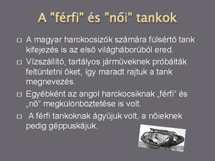 A "férfi" és "női" tankok � � A magyar harckocsizók számára fülsértő tank kifejezés