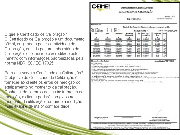 O que é Certificado de Calibração? O Certificado de Calibração é um documento oficial,