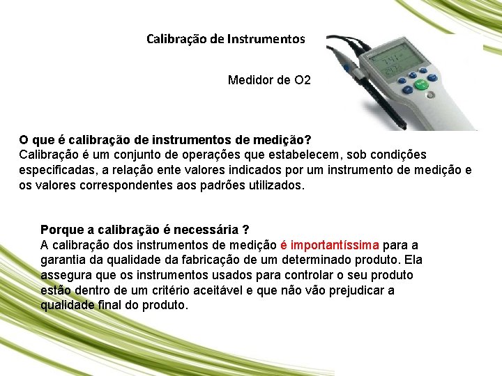 Calibração de Instrumentos Medidor de O 2 O que é calibração de instrumentos de