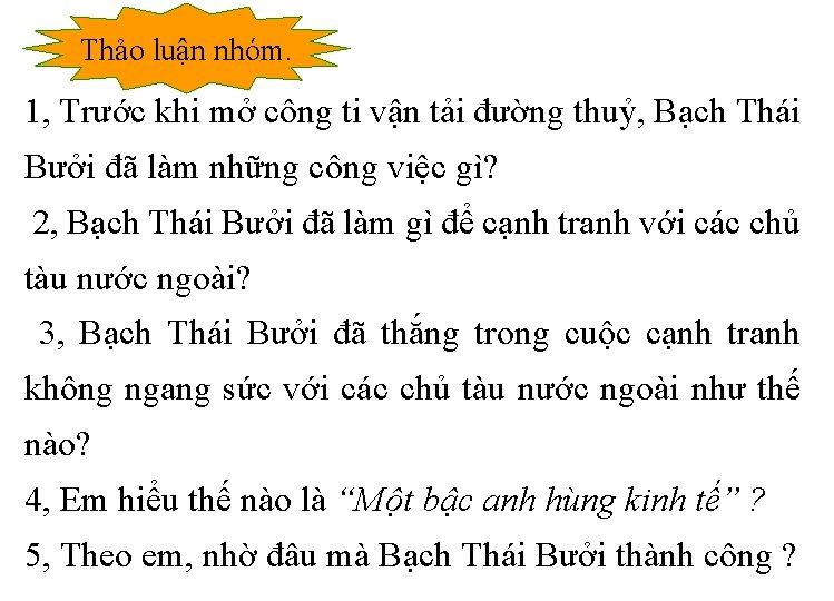 Thảo luận nhóm. 1, Trước khi mở công ti vận tải đường thuỷ, Bạch