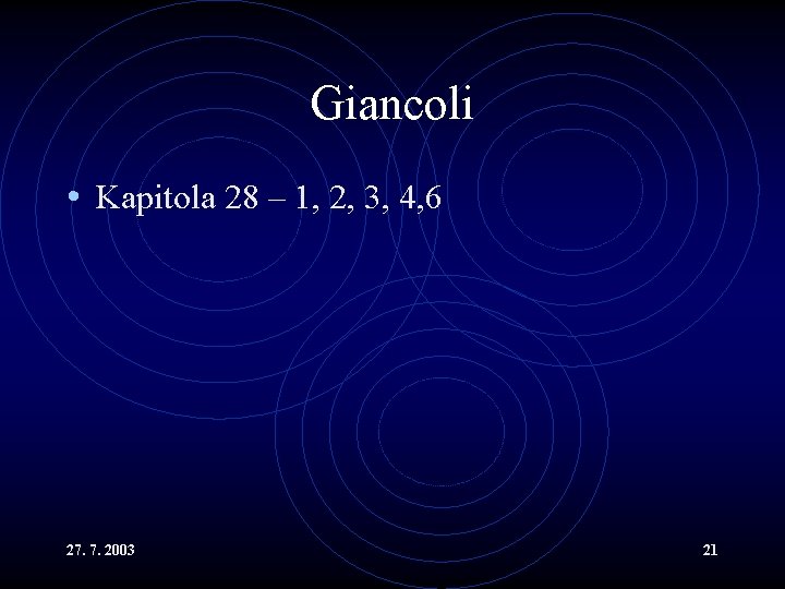 Giancoli • Kapitola 28 – 1, 2, 3, 4, 6 27. 7. 2003 21