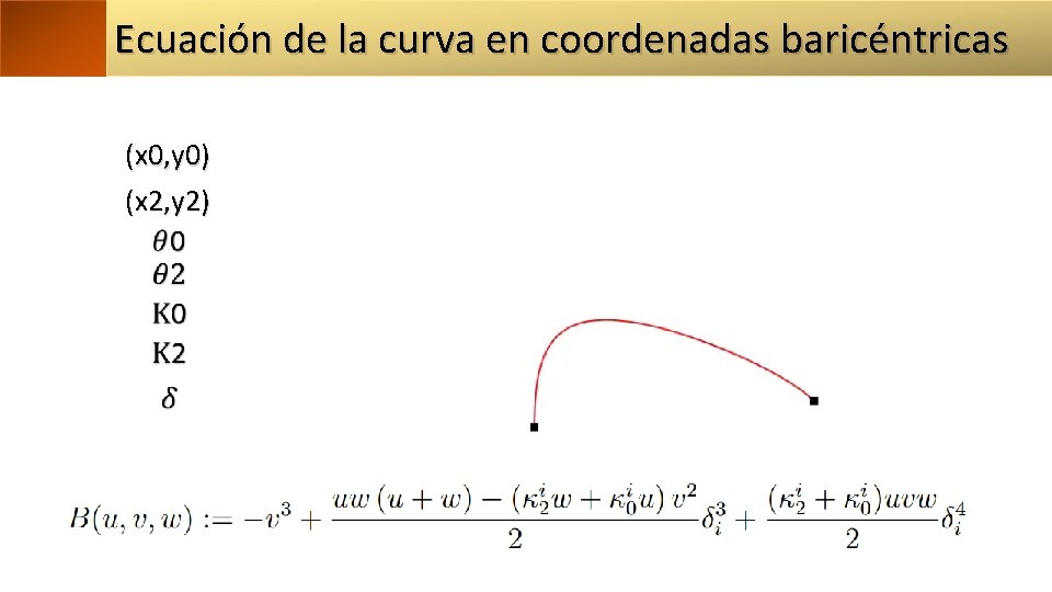 Ecuación de la curva en coordenadas baricéntricas (x 0, y 0) (x 2, y