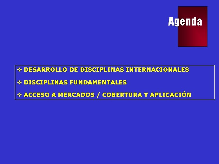 Agenda v DESARROLLO DE DISCIPLINAS INTERNACIONALES v DISCIPLINAS FUNDAMENTALES v ACCESO A MERCADOS /