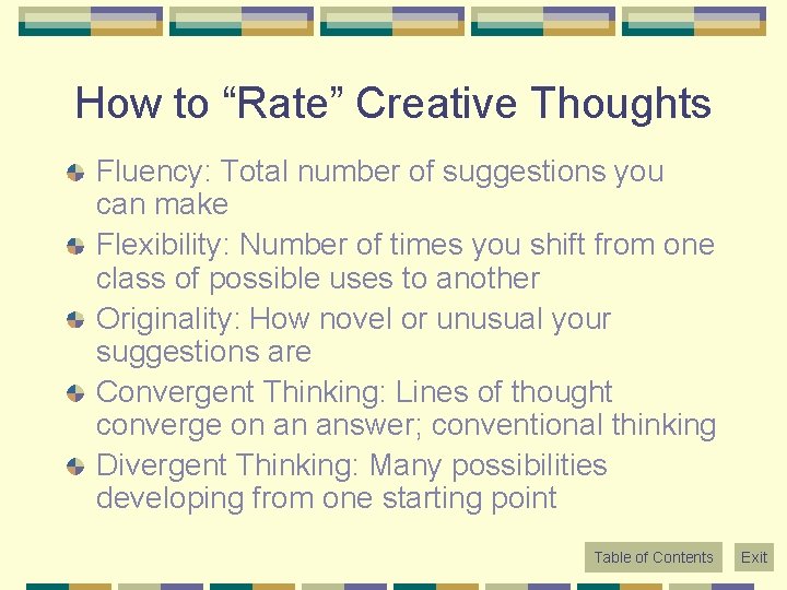 How to “Rate” Creative Thoughts Fluency: Total number of suggestions you can make Flexibility: