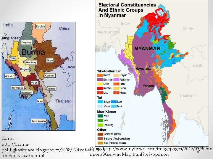 Zdroj: http: //barma. Zdroj: http: //www. nytimes. com/imagepages/2012/03/30/op politickasituace. blogspot. cz/2008/12/ivot-etnickch inion/30 selway. Map.