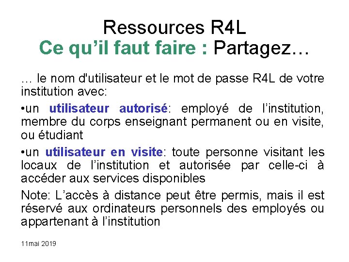 Ressources R 4 L Ce qu’il faut faire : Partagez… … le nom d'utilisateur