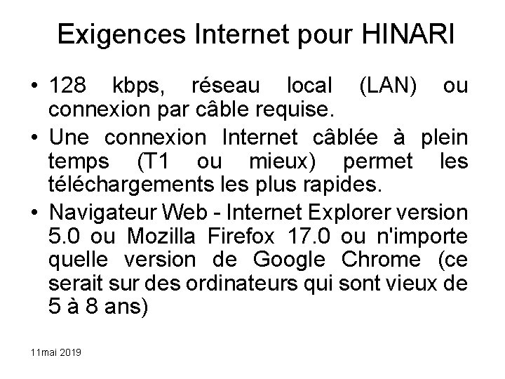 Exigences Internet pour HINARI • 128 kbps, réseau local (LAN) ou connexion par câble