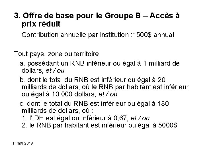 3. Offre de base pour le Groupe B – Accès à prix réduit Contribution