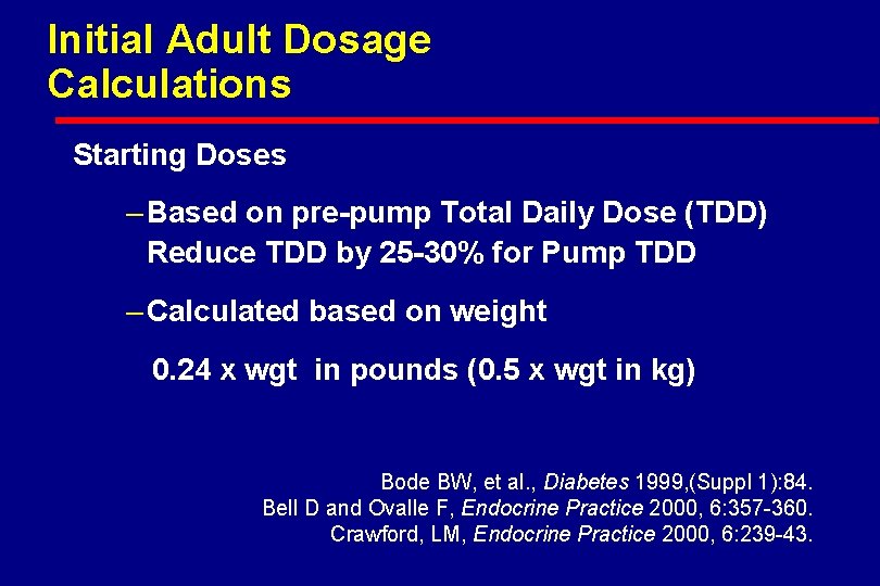 Initial Adult Dosage Calculations Starting Doses – Based on pre-pump Total Daily Dose (TDD)
