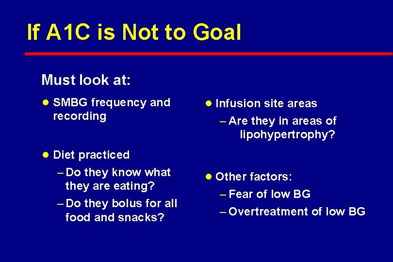 If A 1 C is Not to Goal Must look at: l SMBG frequency