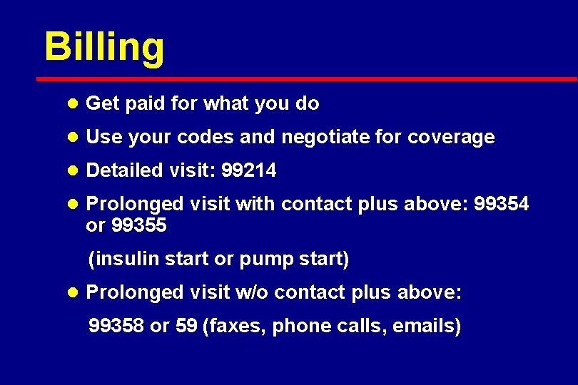 Billing l Get paid for what you do l Use your codes and negotiate