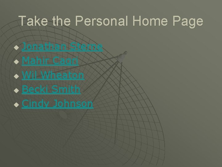 Take the Personal Home Page Jonathan Sterne u Mahir Cagri u Wil Wheaton u