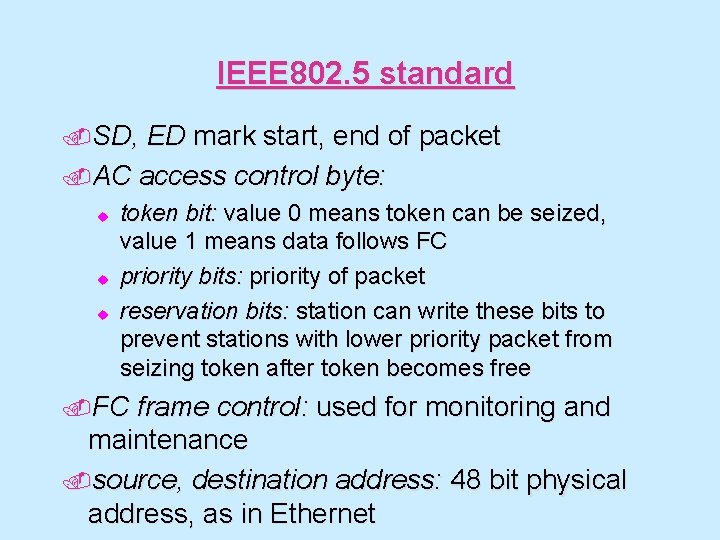 IEEE 802. 5 standard. SD, ED mark start, end of packet. AC access control