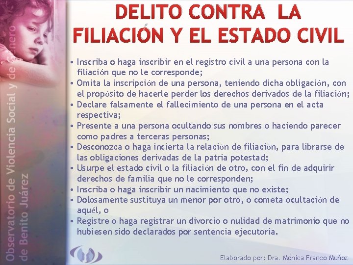 DELITO CONTRA LA FILIACIÓN Y EL ESTADO CIVIL • Inscriba o haga inscribir en