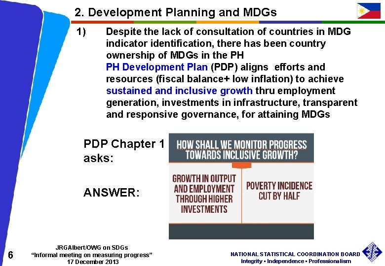 2. Development Planning and MDGs 1) Despite the lack of consultation of countries in