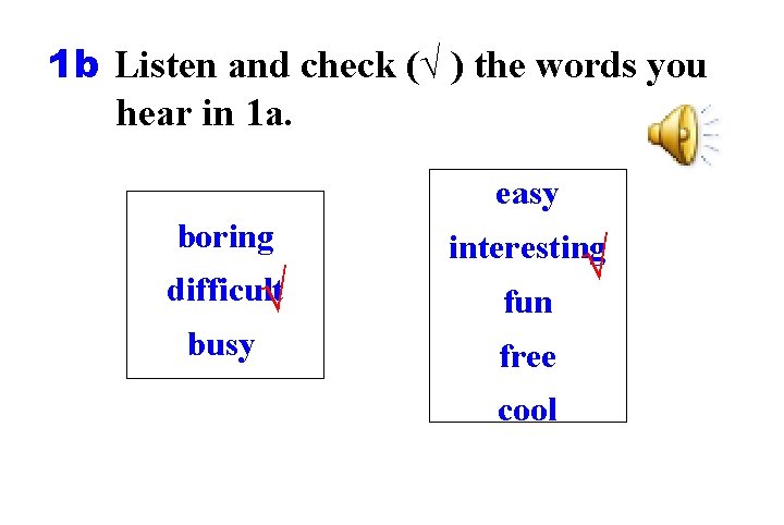 1 b Listen and check (√ ) the words you hear in 1 a.