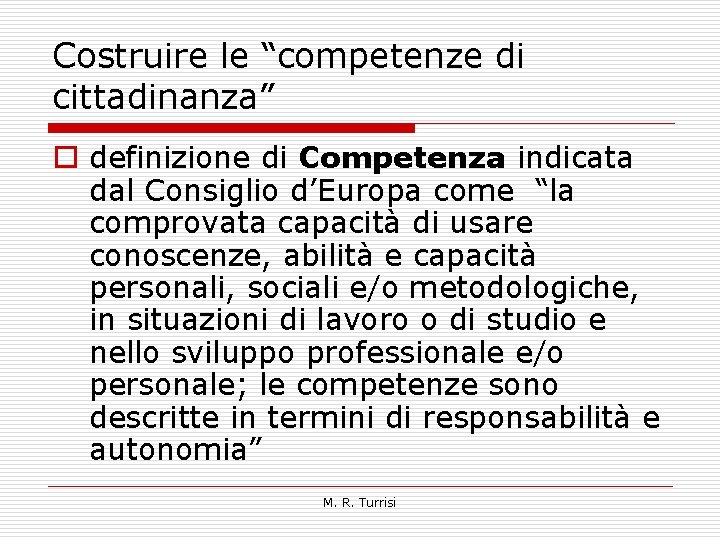 Costruire le “competenze di cittadinanza” o definizione di Competenza indicata dal Consiglio d’Europa come