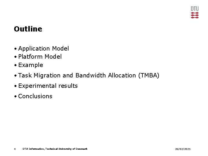 Outline • Application Model • Platform Model • Example • Task Migration and Bandwidth