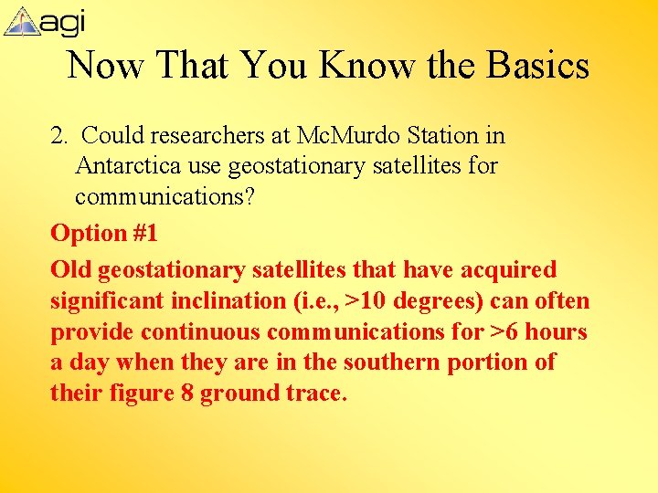 Now That You Know the Basics 2. Could researchers at Mc. Murdo Station in Now That You Know the Basics 2. Could researchers at Mc. Murdo Station in