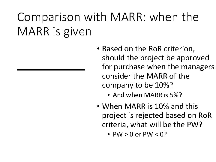 Comparison with MARR: when the MARR is given • Based on the Ro. R