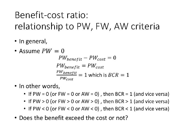 Benefit-cost ratio: relationship to PW, FW, AW criteria • 