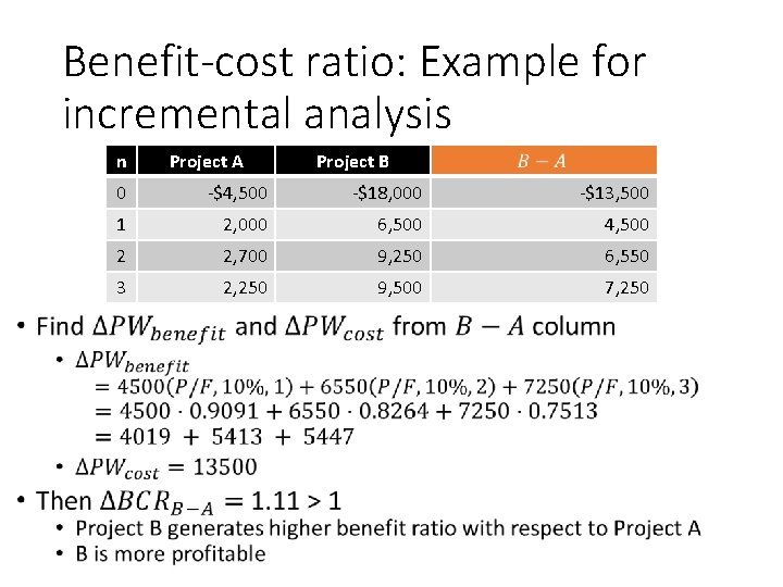 Benefit-cost ratio: Example for incremental analysis n • Project A Project B 0 -$4,