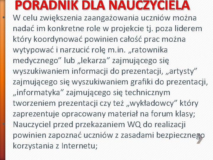 PORADNIK DLA NAUCZYCIELA • W celu zwiększenia zaangażowania uczniów można nadać im konkretne role