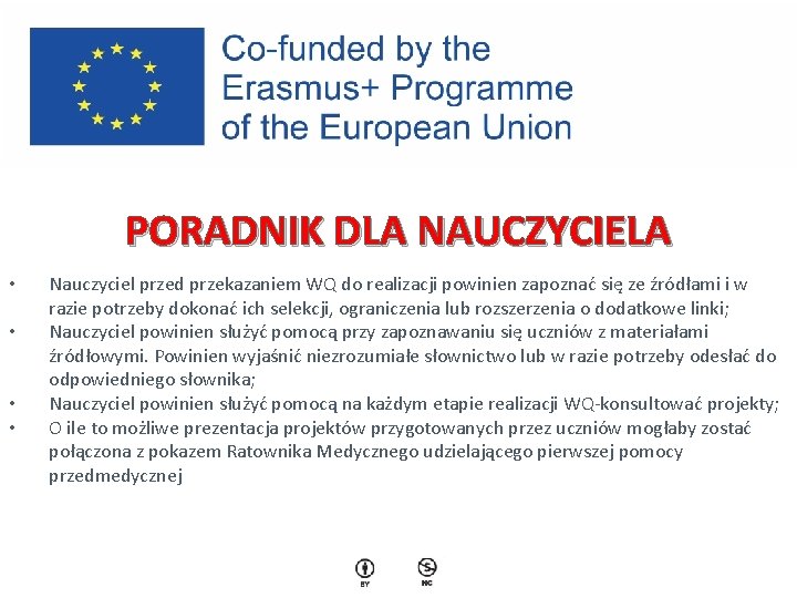 PORADNIK DLA NAUCZYCIELA • • Nauczyciel przed przekazaniem WQ do realizacji powinien zapoznać się